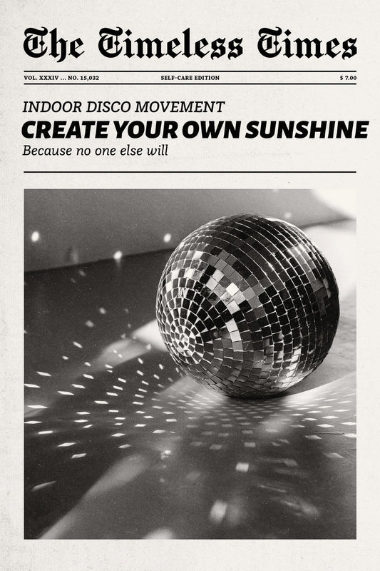 Create Your Own Sunshine | Disco Newspaper Print Poster