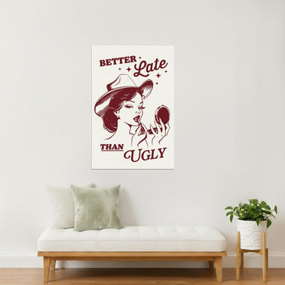 Better Late Than Ugly | Retro Pinup Cowgirl Print Poster