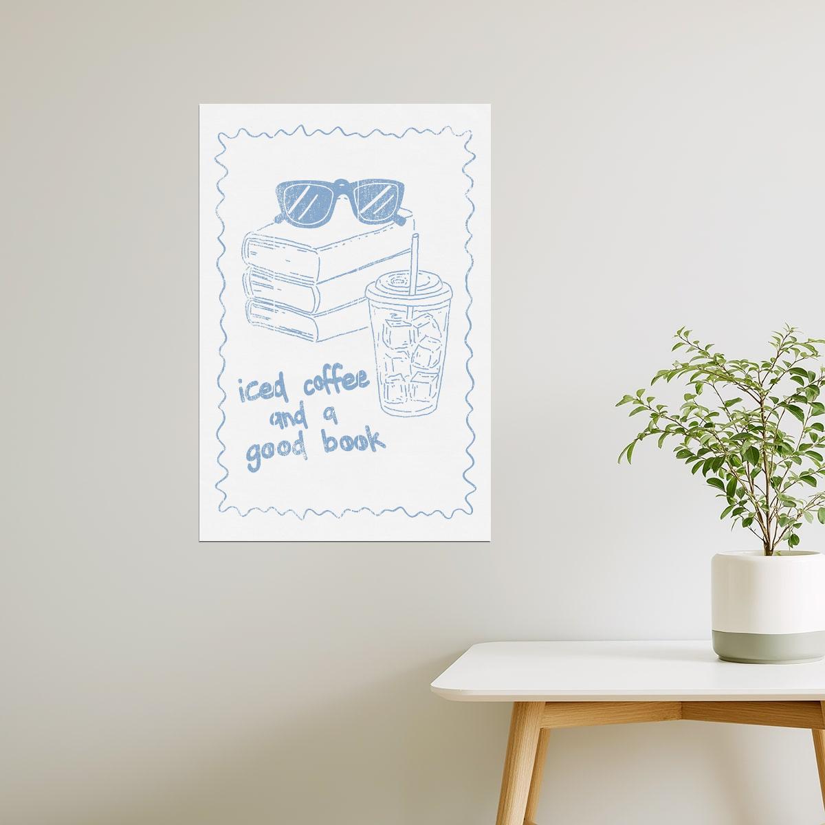 Iced Coffee and a Good Book | Coastal Granddaughter Bookish Aesthetic Poster