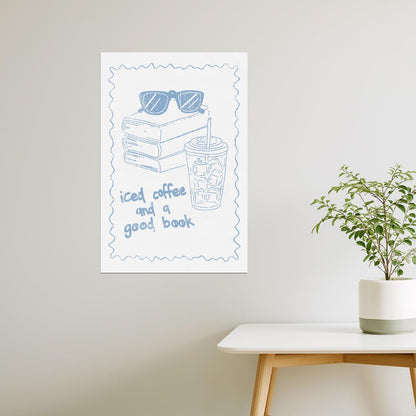 Iced Coffee and a Good Book | Coastal Granddaughter Bookish Aesthetic Poster