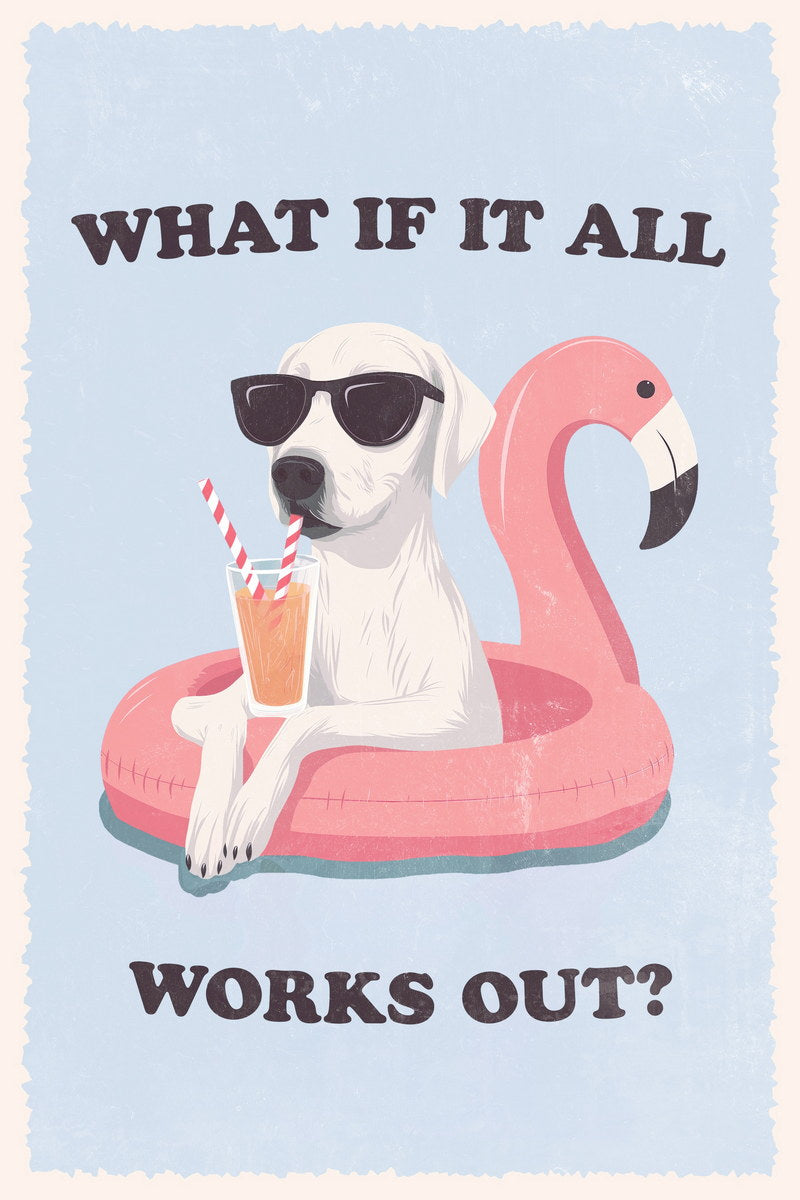 What If It All Works Out | Dog on Flamingo Float Poster