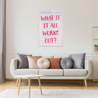 What If It All Works Out | Pink Library Card Poster