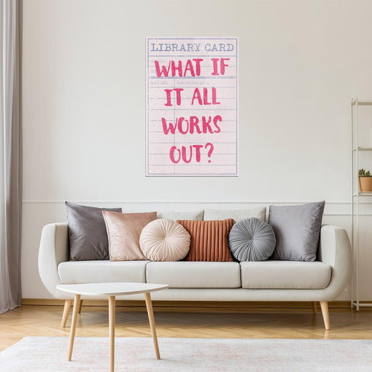 What If It All Works Out | Pink Library Card Poster