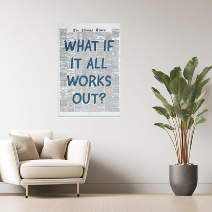 What If It All Works Out | Trendy Newspaper Poster