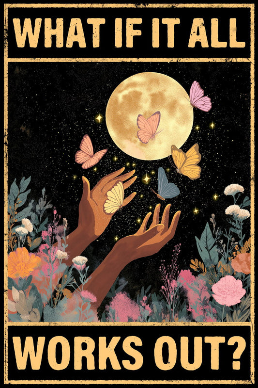 What If It All Works Out | Boho Celestial Poster