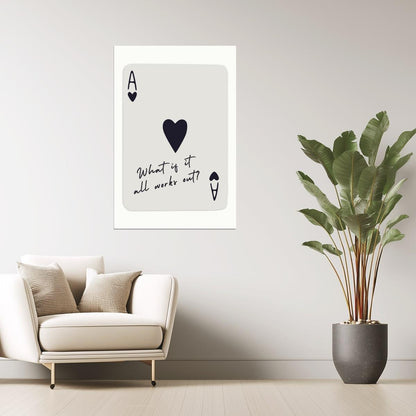 What If It All Works Out | Ace of Hearts Card Poster