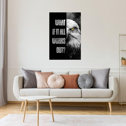 What If It All Works Out | Black and White Bald Eagle Poster