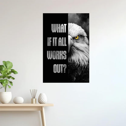 What If It All Works Out | Black and White Bald Eagle Poster