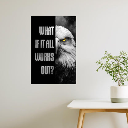 What If It All Works Out | Black and White Bald Eagle Poster