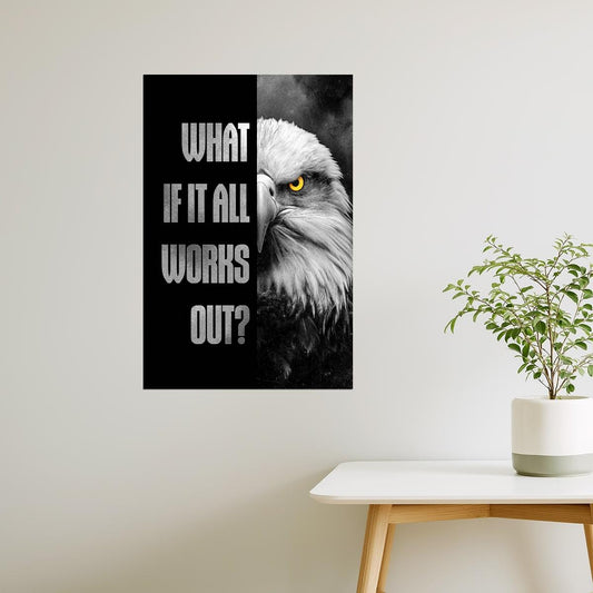 What If It All Works Out | Black and White Bald Eagle Poster