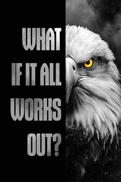 What If It All Works Out | Black and White Bald Eagle Poster