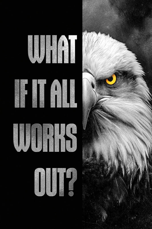 What If It All Works Out | Black and White Bald Eagle Poster